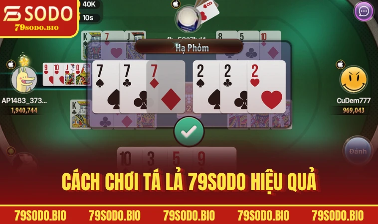 Cách chơi Tá Lả Hướng dẫn chi tiết từ A đến Z cho tân thủ 3 Cách chơi Tá Lả 79SODO hiệu quả