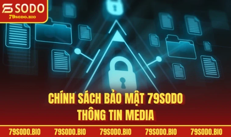 Chính sách bảo mật 79SODO Vệ Sĩ Tin Cậy Cho Thông Tin 2 Chính sách bảo mật 79SODO thông tin media