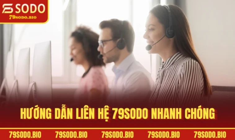 Liên Hệ 79SODO Dịch Vụ Chăm Sóc Khách Hàng Tận Tâm 3 Hướng dẫn liên hệ 79SODO nhanh chóng