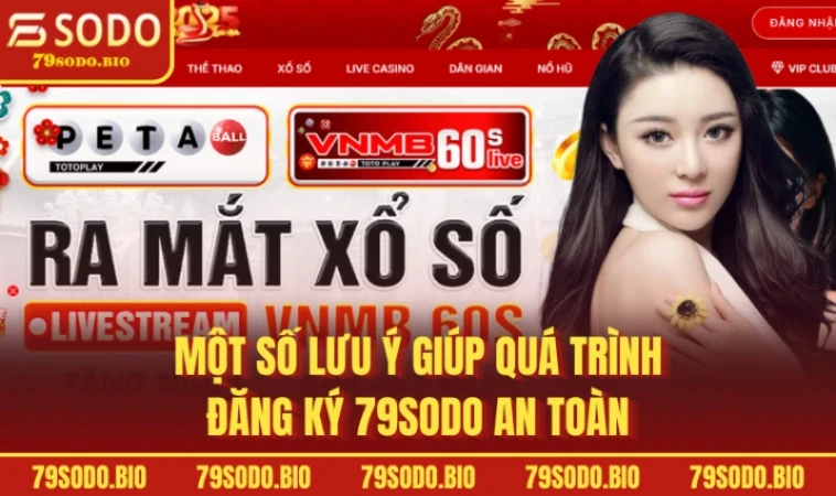 Đăng Ký 79SODO Khám Phá Thiên Đường Giải Trí Đỉnh Cao 3 Một số lưu ý giúp quá trình đăng ký 79SODO an toàn