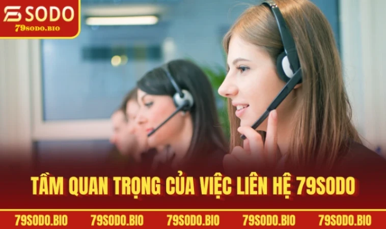 Liên Hệ 79SODO Dịch Vụ Chăm Sóc Khách Hàng Tận Tâm 1 Tầm quan trọng của việc liên hệ 79SODO